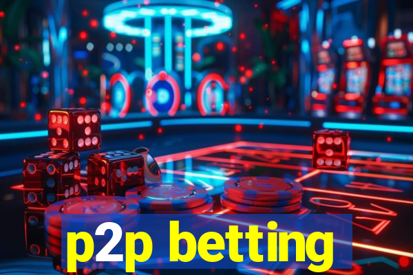 p2p betting